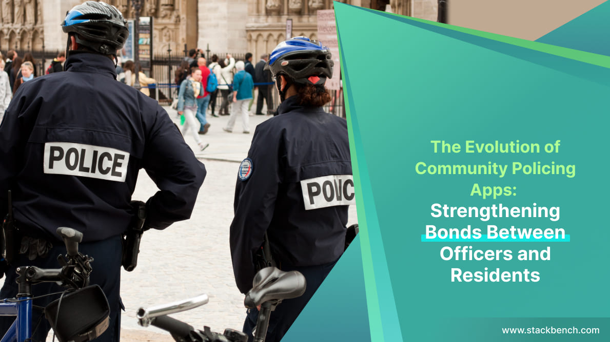 The Evolution of Community Policing Apps: Strengthening Bonds Between Officers and Residents