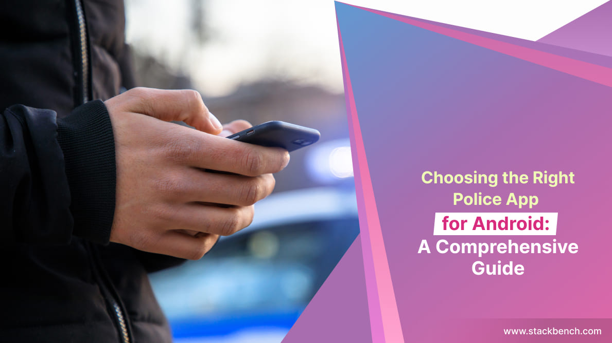 Choosing the Right Police App for Android: A Comprehensive Guide