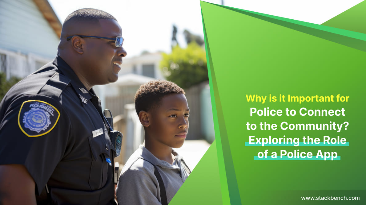 Why is it Important for Police to Connect to the Community? Exploring the Role of a Police App