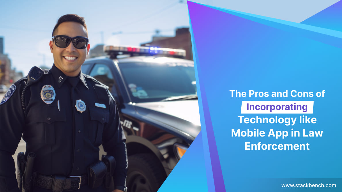 The Pros and Cons of Incorporating Technology Like a Mobile App in Law Enforcement