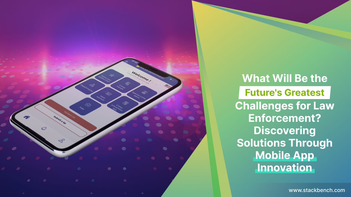 What Will Be the Future’s Greatest Challenges for Law Enforcement? Discovering Solutions Through Mobile App Innovation