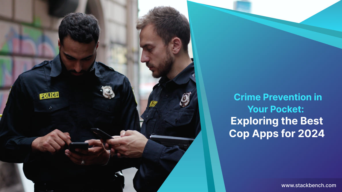 Crime Prevention in Your Pocket: Explaining the Best Cop Apps for 2024