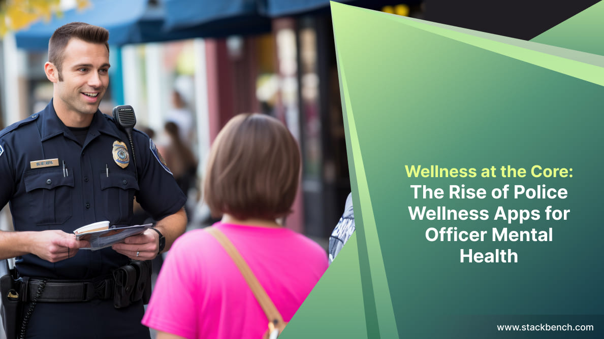 Wellness at the Core: The Rise of Police Wellness Apps for Officer Mental Health