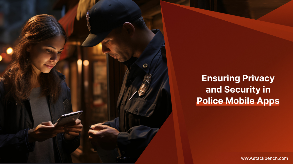 Ensuring Privacy and Security in Mobile Police Apps